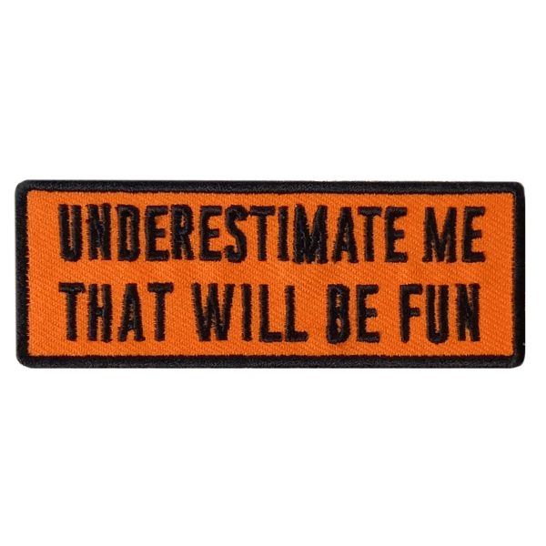 Hot Leathers Underestimate Me Embroidered Patch PPW1148 For Cheap